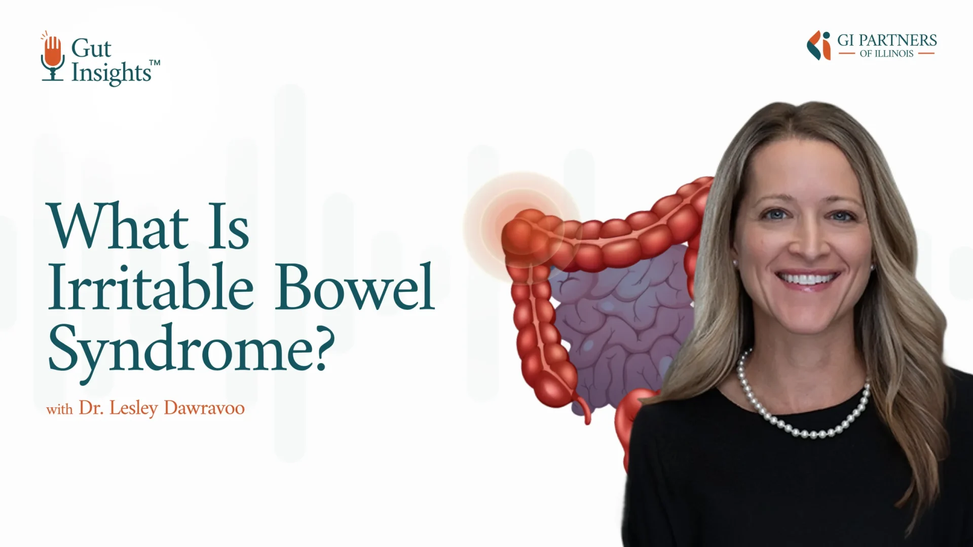 Gut Insights banner announcing 'What Is Irritable Bowel Syndrome?' with host Dr. Lesley Dawravoo, featuring an intestinal illustration and logos.